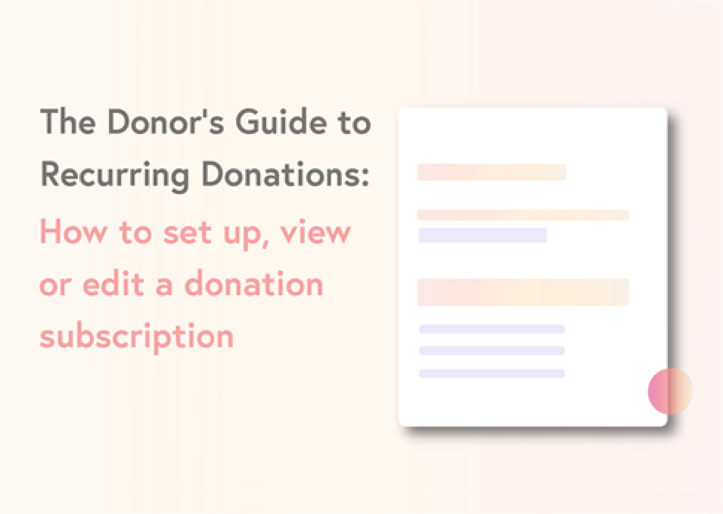 The Donor’s Guide to Recurring Donations: How to set up, view or edit a donation subscription