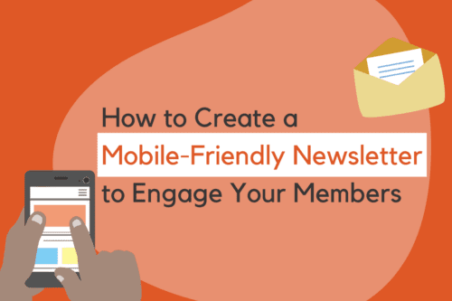 How to Create a Mobile-Friendly Newsletter to Engage Your Members 
